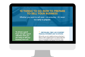 Checklist: 10 Things to Do Now to Prepare to Sell Your Business