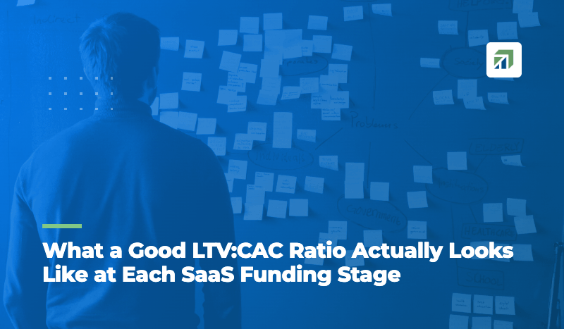 What a Good LTV:CAC Ratio Actually Looks Like at Each SaaS Funding Stage