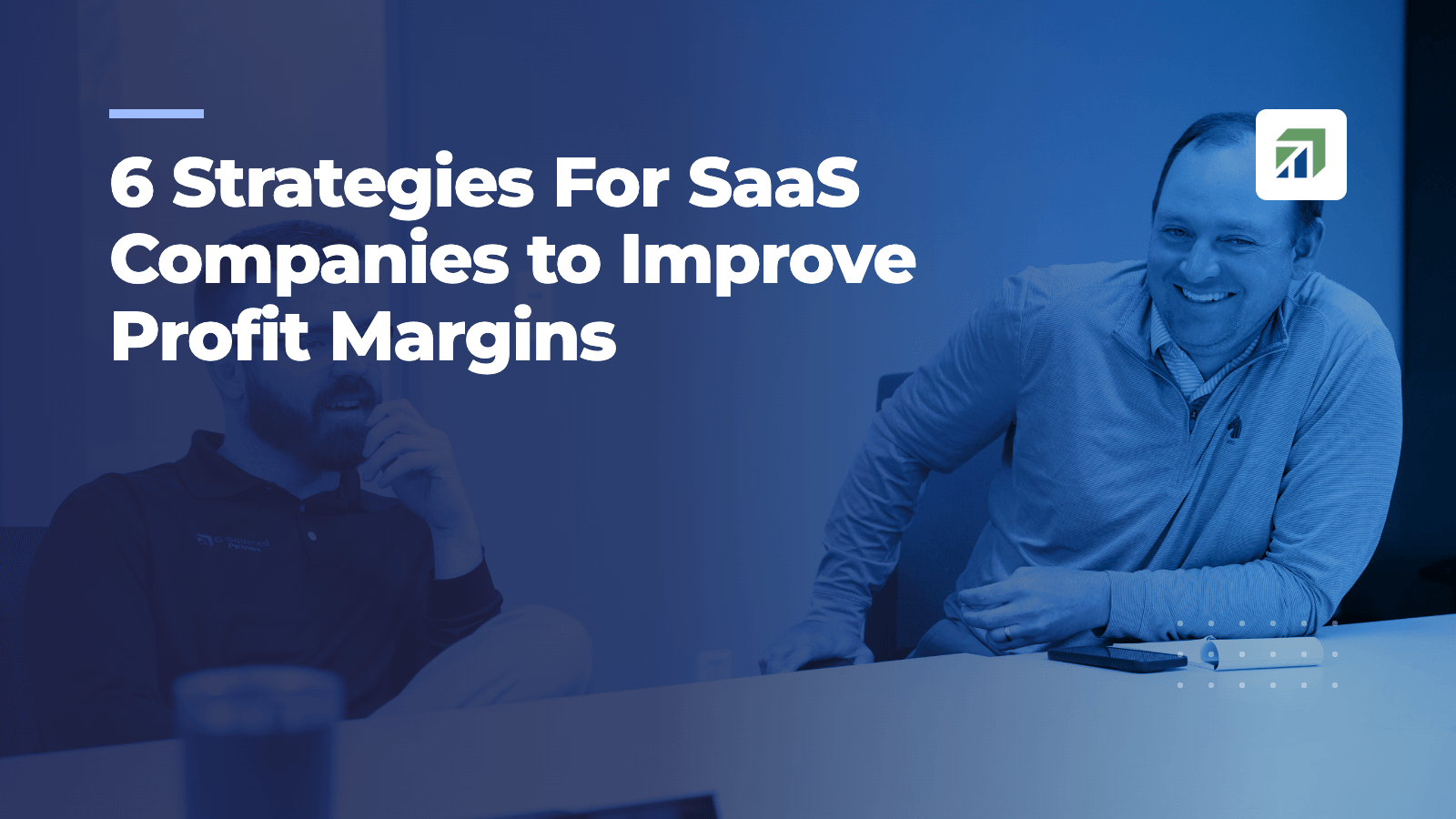 6 Strategies For SaaS Companies to Improve Profit Margins