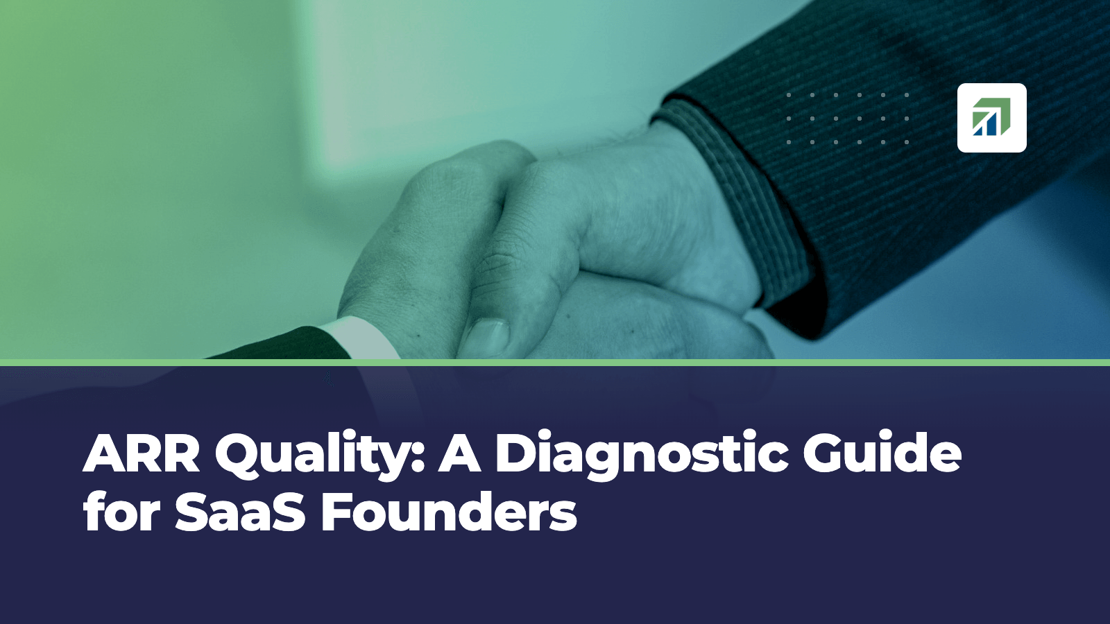 ARR Quality: A Diagnostic Guide for SaaS Founders