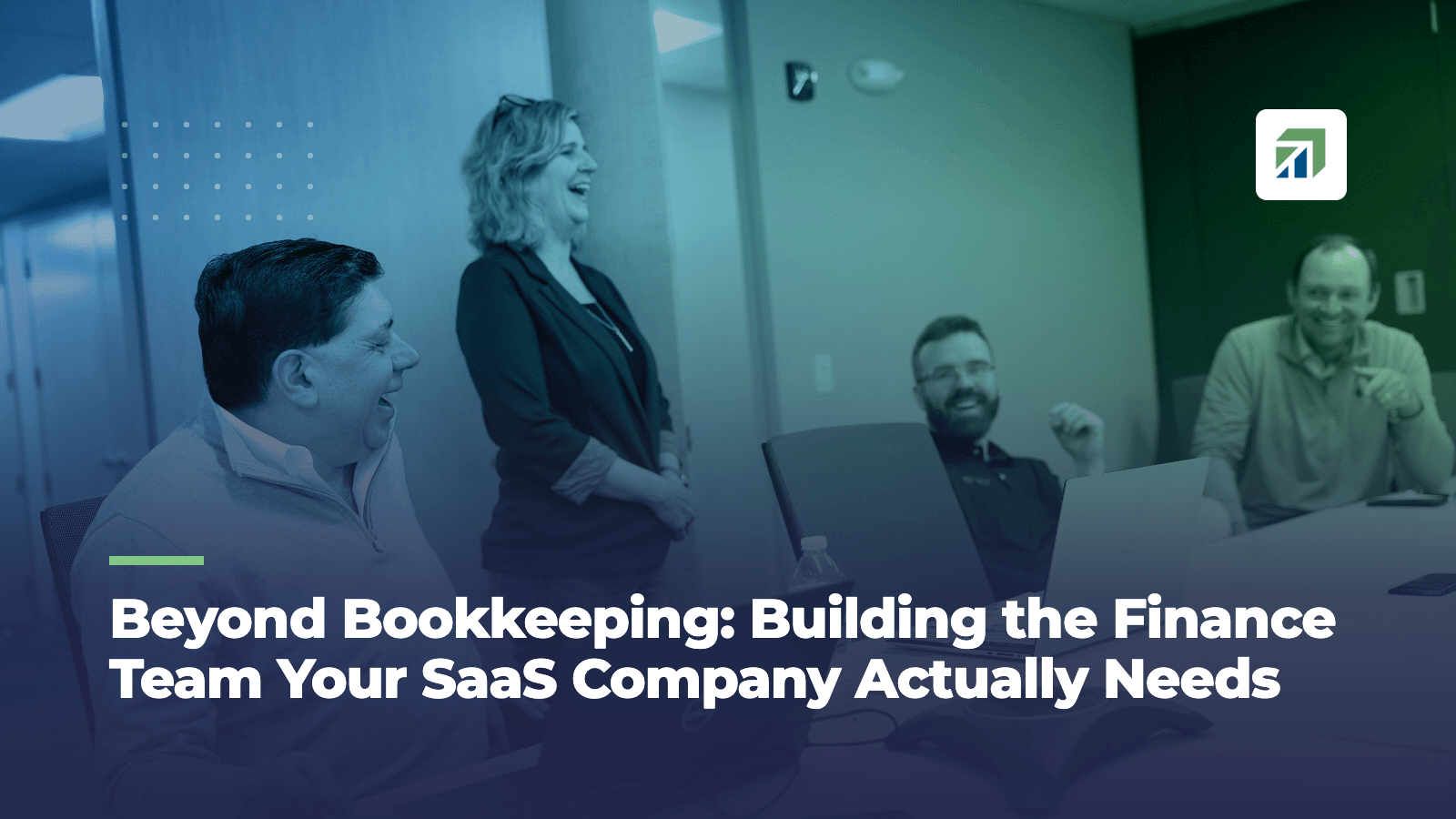 Beyond Bookkeeping: Building the Finance Team Your SaaS Company Actually Needs