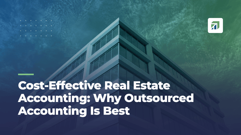 Cost-Effective Real Estate Accounting: Why Outsourced Accounting Is Best