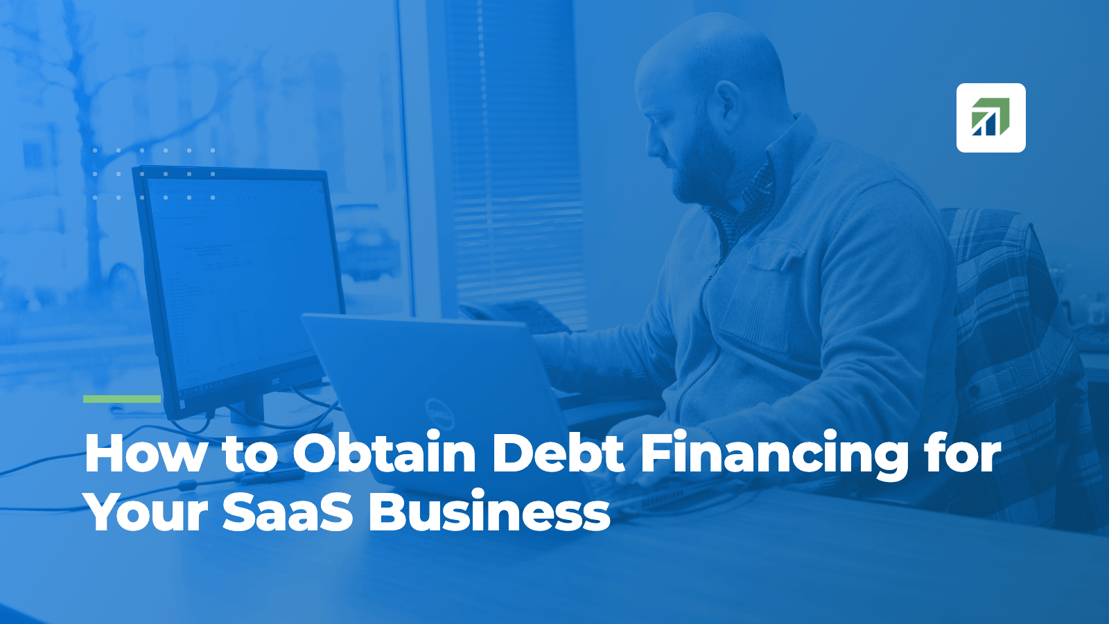How to Obtain Debt Financing for Your SaaS Business