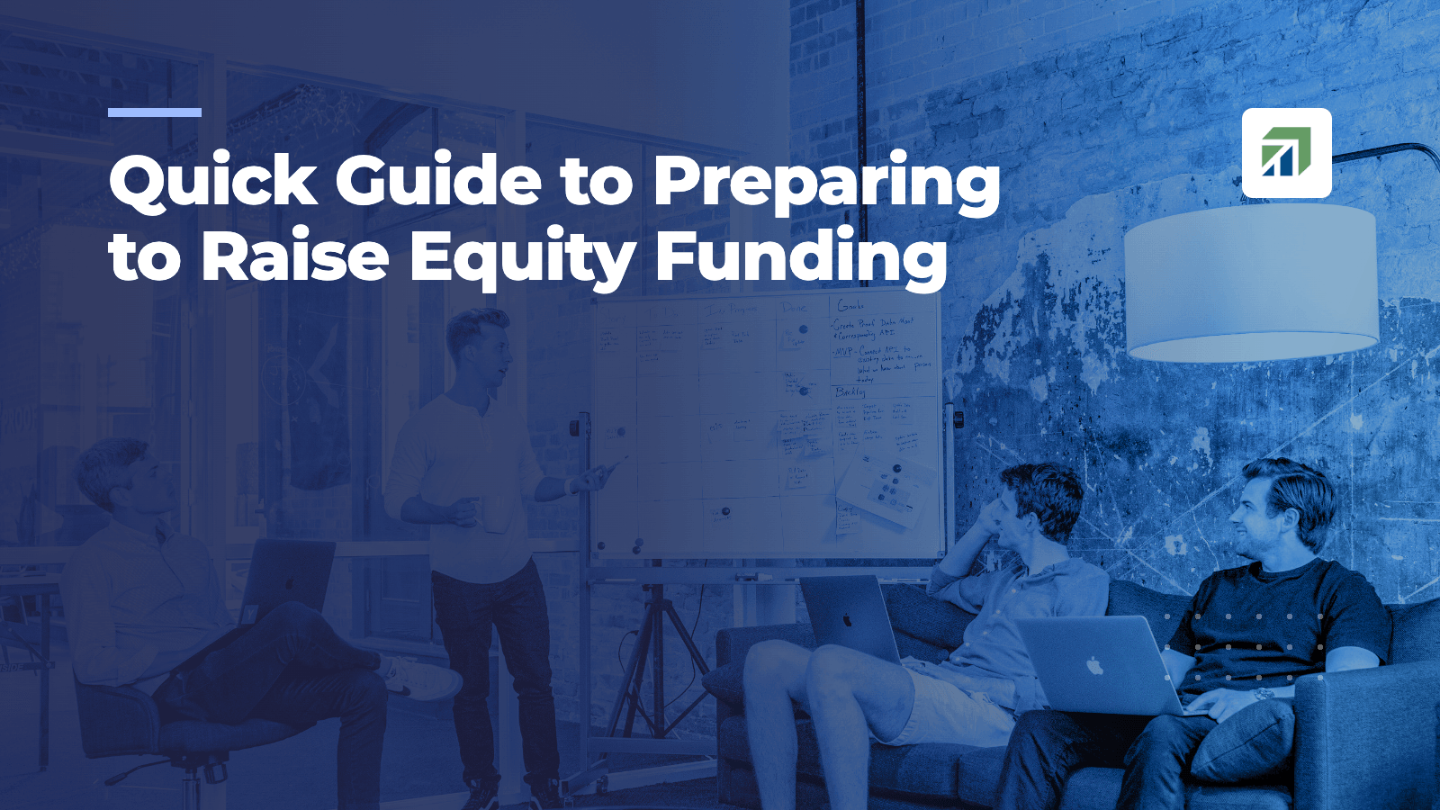 Quick Guide to Preparing to Raise Equity Funding