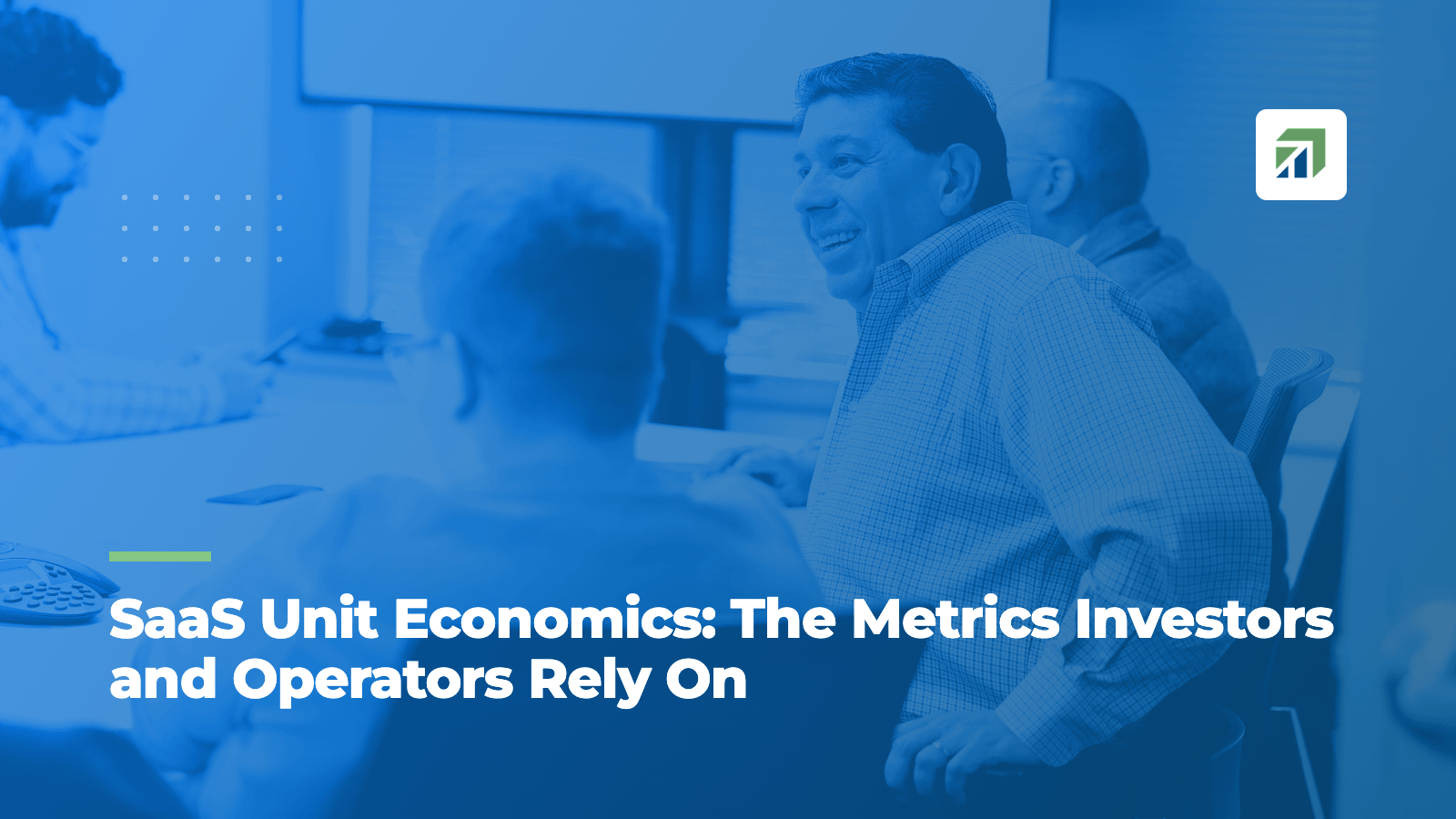 SaaS Unit Economics: The Metrics Investors and Operators Rely On