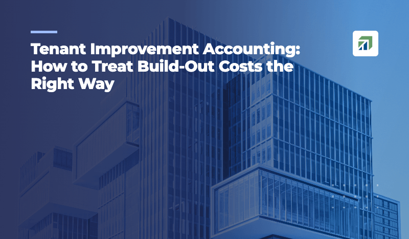 Tenant Improvement Accounting: How to Treat Build-Out Costs the Right Way