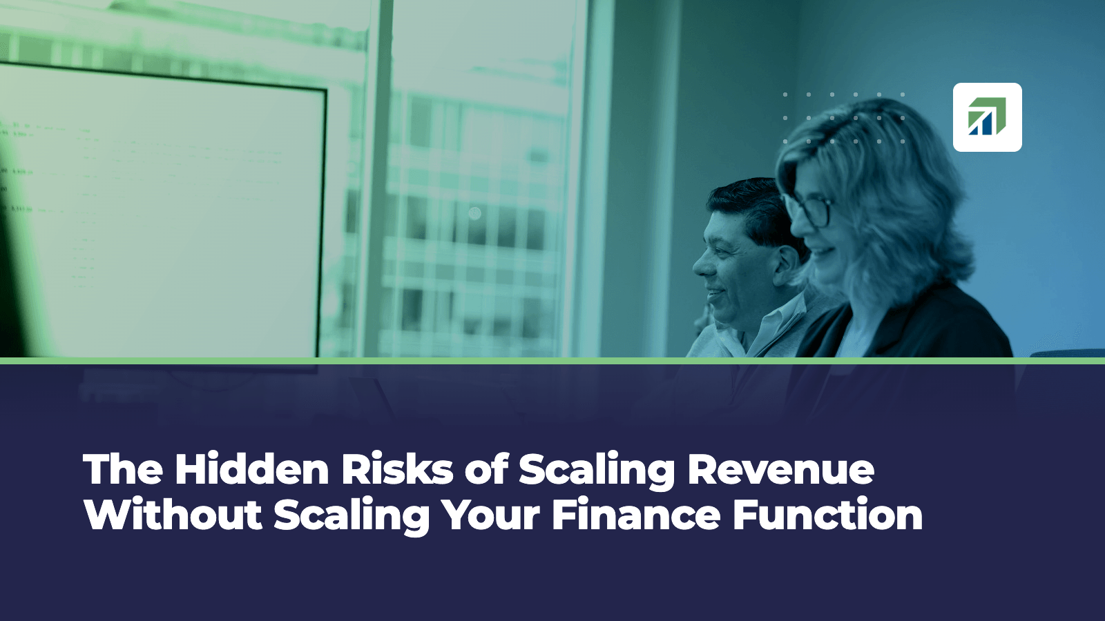 The Hidden Risks of Scaling Revenue Without Scaling Your Finance Function
