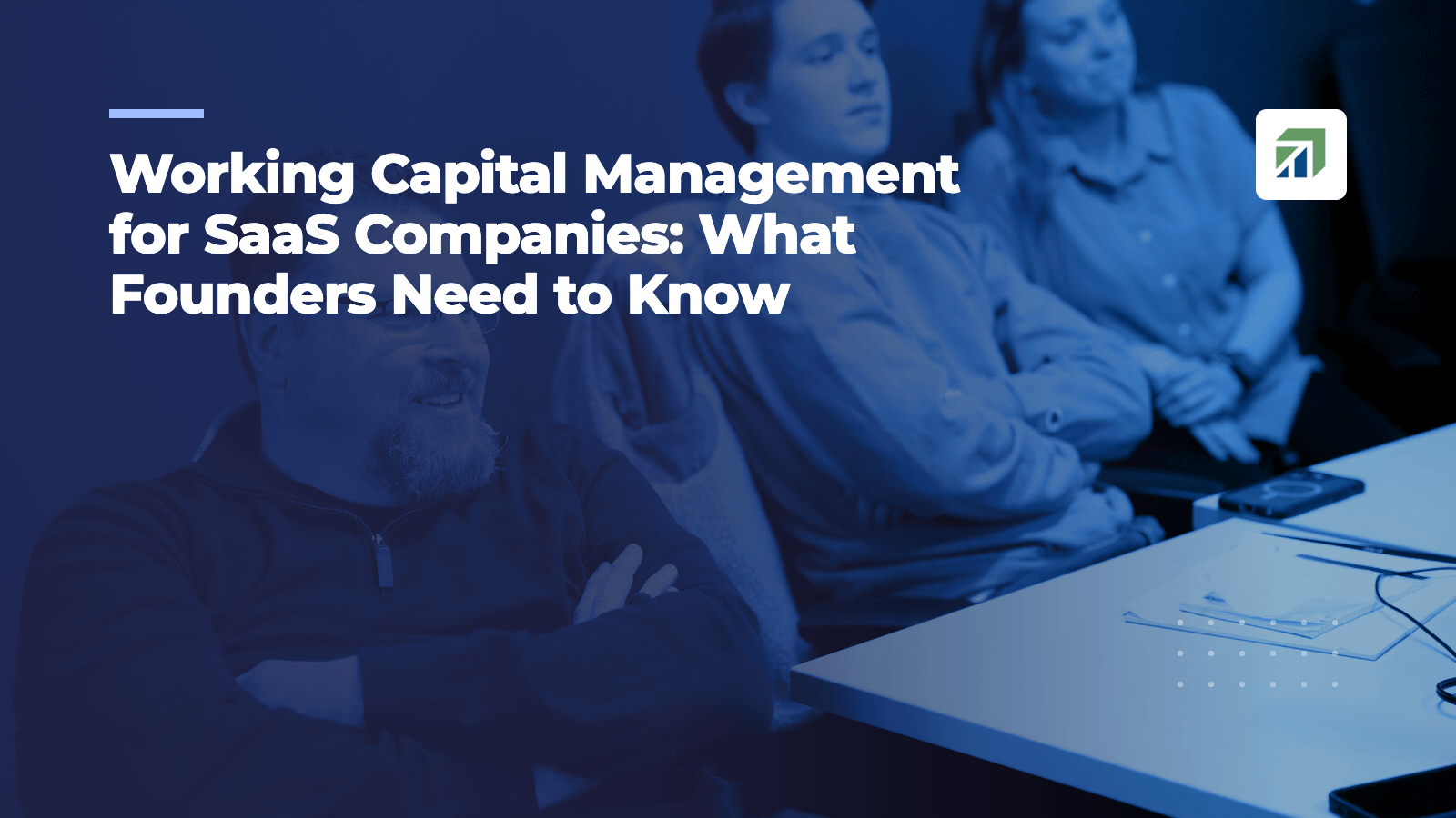 Working Capital Management for SaaS Companies: What Founders Need to Know